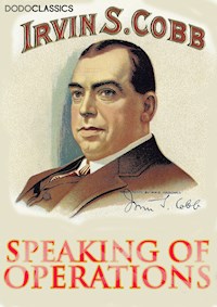 Speaking of Operations - Irvin S Cobb - E-Book
