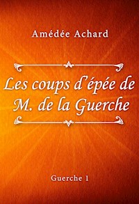 Les coups d'épée de Monsieur de la Guerche - Amédée Achard - E-Book