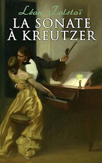 La Sonate à Kreutzer - Léon Tolstoï - E-Book