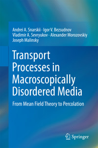Transport Processes in Macroscopically Disordered Media - Andrei A. Snarskii - E-Book