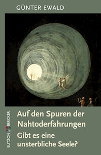 Auf den Spuren der Nahtoderfahrungen - Günter Ewald - E-Book
