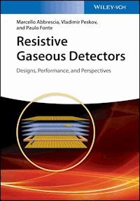 Resistive Gaseous Detectors - Marcello Abbrescia - E-Book