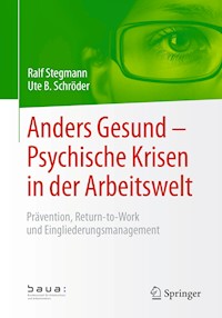 Anders Gesund – Psychische Krisen in der Arbeitswelt - Ralf Stegmann - E-Book