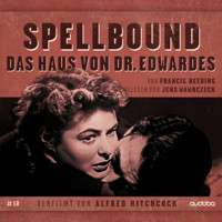 Spellbound - Daus Haus von Dr. Edwardes - Francis Beeding - Hörbuch