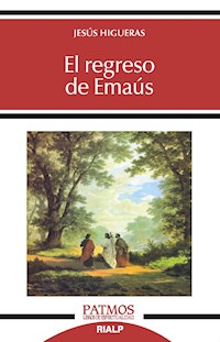 El regreso de Emaús - Jesús Higueras Sánchez - E-Book