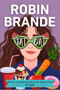 Fat Cat (Deutsch) - Robin Brande - E-Book