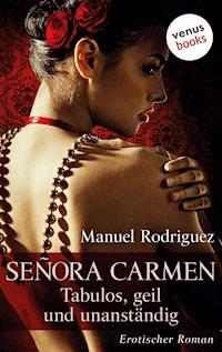 Señora Carmen: Die liebeshungrige Mutter - Manuel Rodriguez - E-Book