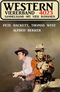 Western Viererband 4023 - Pete Hackett - E-Book