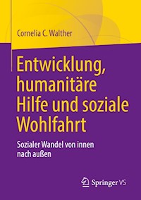 Entwicklung, humanitäre Hilfe und soziale Wohlfahrt - Cornelia C. Walther - E-Book