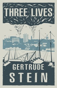 Three Lives - Gertrude Stein - E-Book