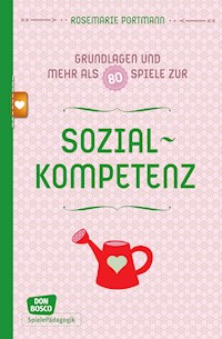 Grundlagen und mehr als 80 Spiele zur Sozialkompetenz - eBoo - Rosemarie Portmann - E-Book