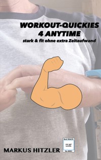 Workout-Quickies 4 Anytime - Markus Hitzler - E-Book