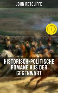 John Retcliffe: Historisch-politische Romane aus der Gegenwart - John Retcliffe - E-Book