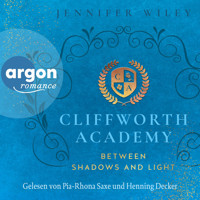 Between Shadows and Light - Cliffworth Academy, Band 2 (Ungekürzte Lesung) - Jennifer Wiley - Hörbuch