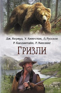 Гризли - Oliver Dzhejms Kervud - E-Book