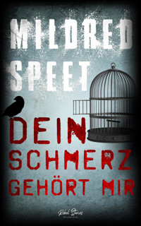Dein Schmerz gehört mir - Speet Mildred - E-Book