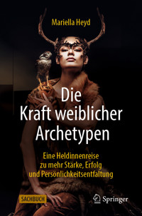 Die Kraft weiblicher Archetypen - Mariella Heyd - E-Book