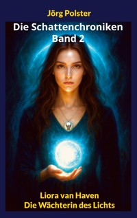 Die Schattenchroniken - Band 2 - Jörg Polster - E-Book