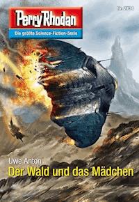 Perry Rhodan 2734: Der Wald und das Mädchen - Uwe Anton - E-Book
