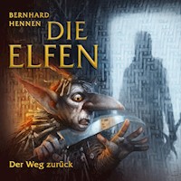 Die Elfen - Der Weg zurück - Bernhard Hennen - Hörbuch