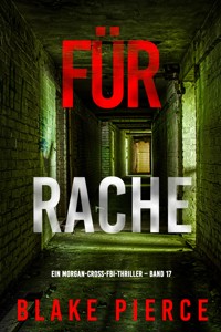 Für Rache (Ein Morgan-Cross-FBI-Thriller – Band 17) - Blake Pierce - E-Book