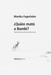 ¿Quién mató a Bambi? - Monika Fagerholm - E-Book