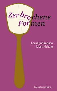 Zerbrochene Formen - Lorna Johannsen - E-Book