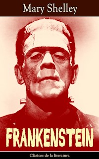 Frankenstein - Mary Shelley - E-Book