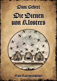 Die Bienen von Klosters - Dani Gebert - E-Book