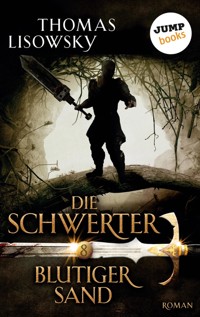 DIE SCHWERTER - Band 8: Blutiger Sand - Thomas Lisowsky - E-Book