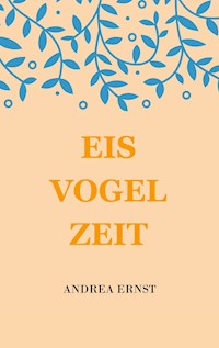 Eisvogelzeit - Andrea Ernst - E-Book