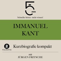 Immanuel Kant: Kurzbiografie kompakt - 5 Minuten - Hörbuch