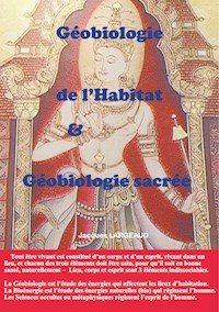Géobiologie de l'habitat et Géobiologie sacrée - Jacques Largeaud - E-Book