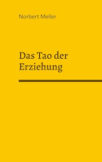 Das Tao der Erziehung - Norbert Meller - E-Book