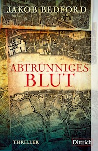 Abtrünniges Blut - Jakob Bedford - E-Book
