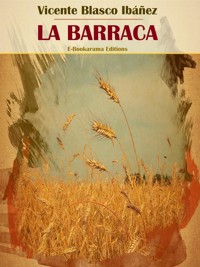 La barraca - Vicente Blasco Ibanez - E-Book