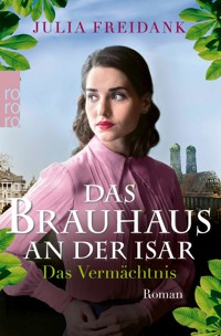 Das Brauhaus an der Isar: Das Vermächtnis - Julia Freidank - E-Book