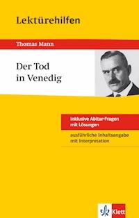 Klett Lektürehilfen - Thomas Mann, Der Tod in Venedig - Solvejg Müller - E-Book
