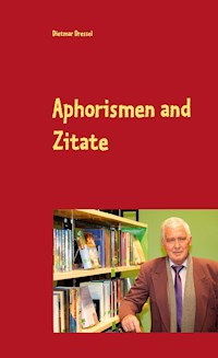 Aphorismen and Zitate - Dietmar Dressel - E-Book