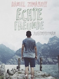 Echte Freunde - Daniel Zimakoff - E-Book