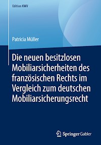 Die neuen besitzlosen Mobiliarsicherheiten des französischen Rechts im Vergleich zum deutschen Mobiliarsicherungsrecht - Patricia Muller - E-Book