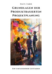 Grundlagen der  Produktbasierten  Projektplanung - Han G. Umber - E-Book