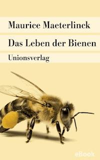 Das Leben der Bienen - Maurice Maeterlinck - E-Book