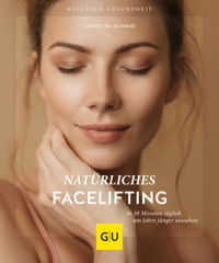 Natürliches Facelifting - Christina Schmid - E-Book