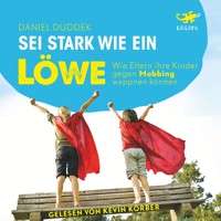 Sei stark wie ein Löwe! - Daniel Duddek - E-Book + Hörbuch