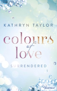 Surrendered - Colours of Love - Kathryn Taylor - E-Book