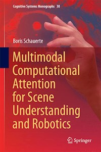 Multimodal Computational Attention for Scene Understanding and Robotics - Boris Schauerte - E-Book
