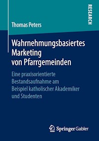 Wahrnehmungsbasiertes Marketing von Pfarrgemeinden - Thomas Peters - E-Book