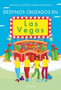 Destinos cruzados en Las Vegas - Patricia Santos Marcantonio - E-Book
