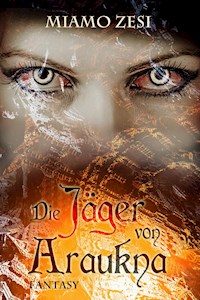 Die Jäger aus Araukna - Miamo Zesi - E-Book